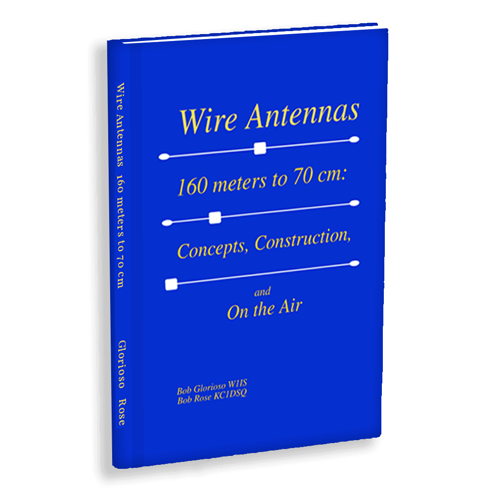 "Wire Antennas 160 meter to 70 cm: Concepts, Construction and On the Air - Second Edition"