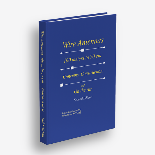 "Wire Antennas 160 meter to 70 cm: Concepts, Construction and On the Air - Second Edition"